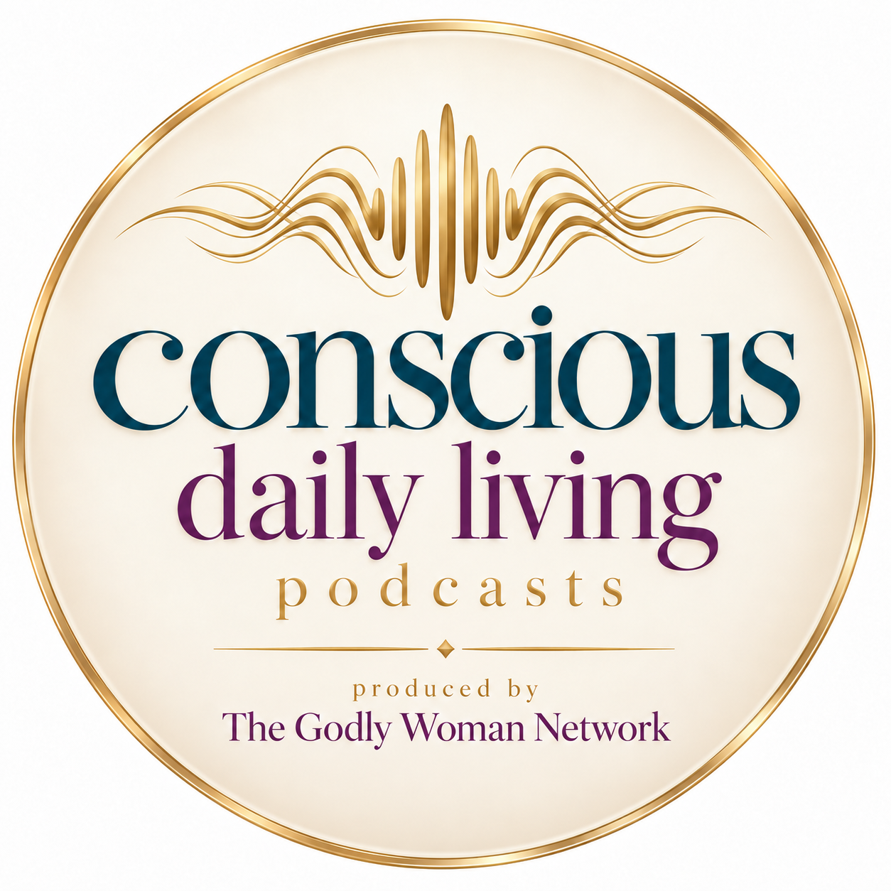 Conversations for Conscious Daily Living — presented by The Godly Woman Network