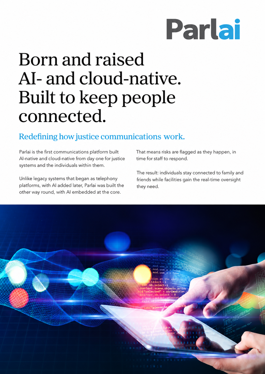 Born and raised AI- and cloud-native. Built to keep people connected.