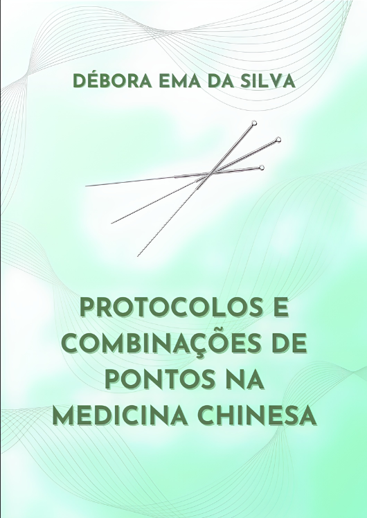 Protocolos e Combinações de Pontos na Medicina Chinesa