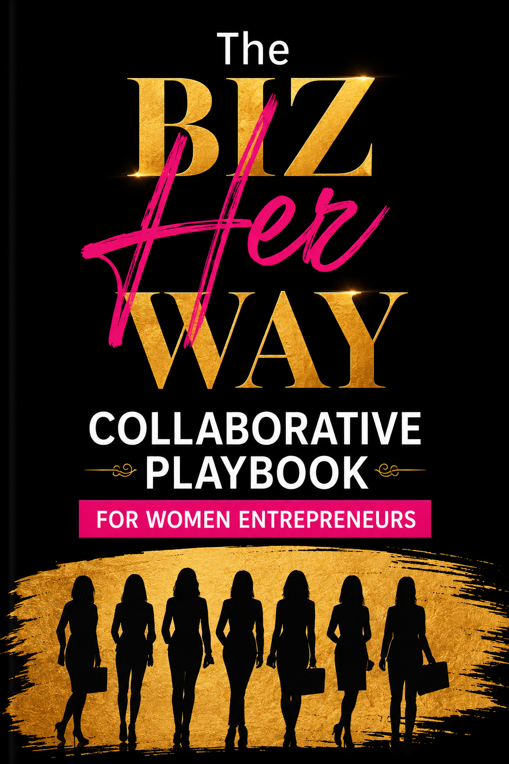 The Biz Her Way Collaborative Playbook for Women Entrepreneurs