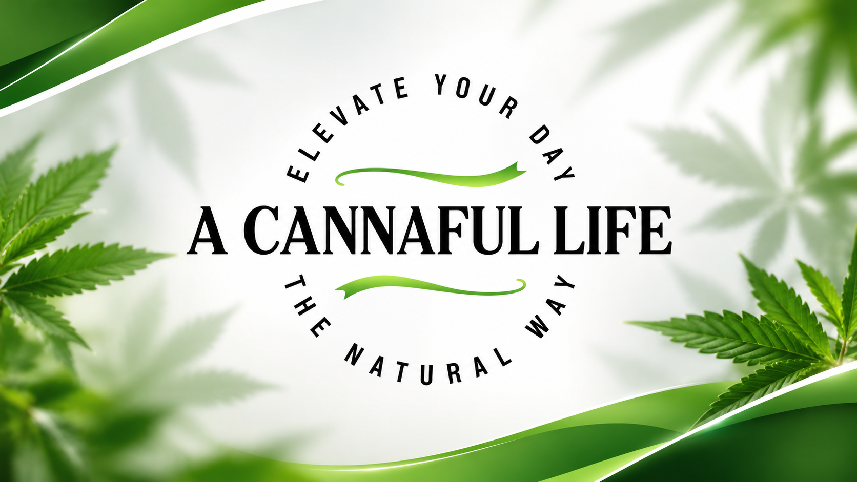 A Cannaful Life