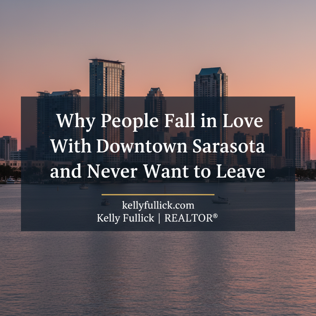 Why People Fall in Love With Downtown Sarasota and Never Want to Leave