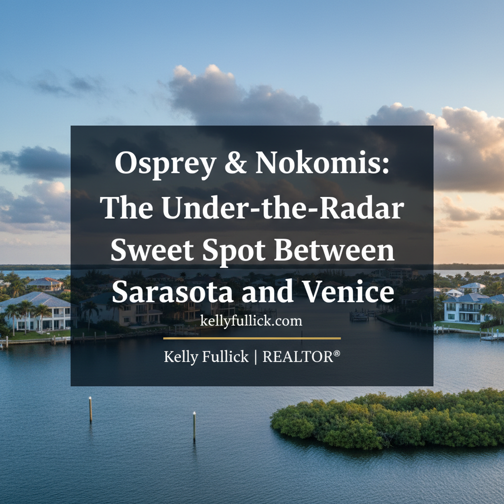 Osprey & Nokomis: The Under-the-Radar Sweet Spot Between Sarasota and Venice