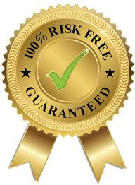 100% Risk Free Guaranteed