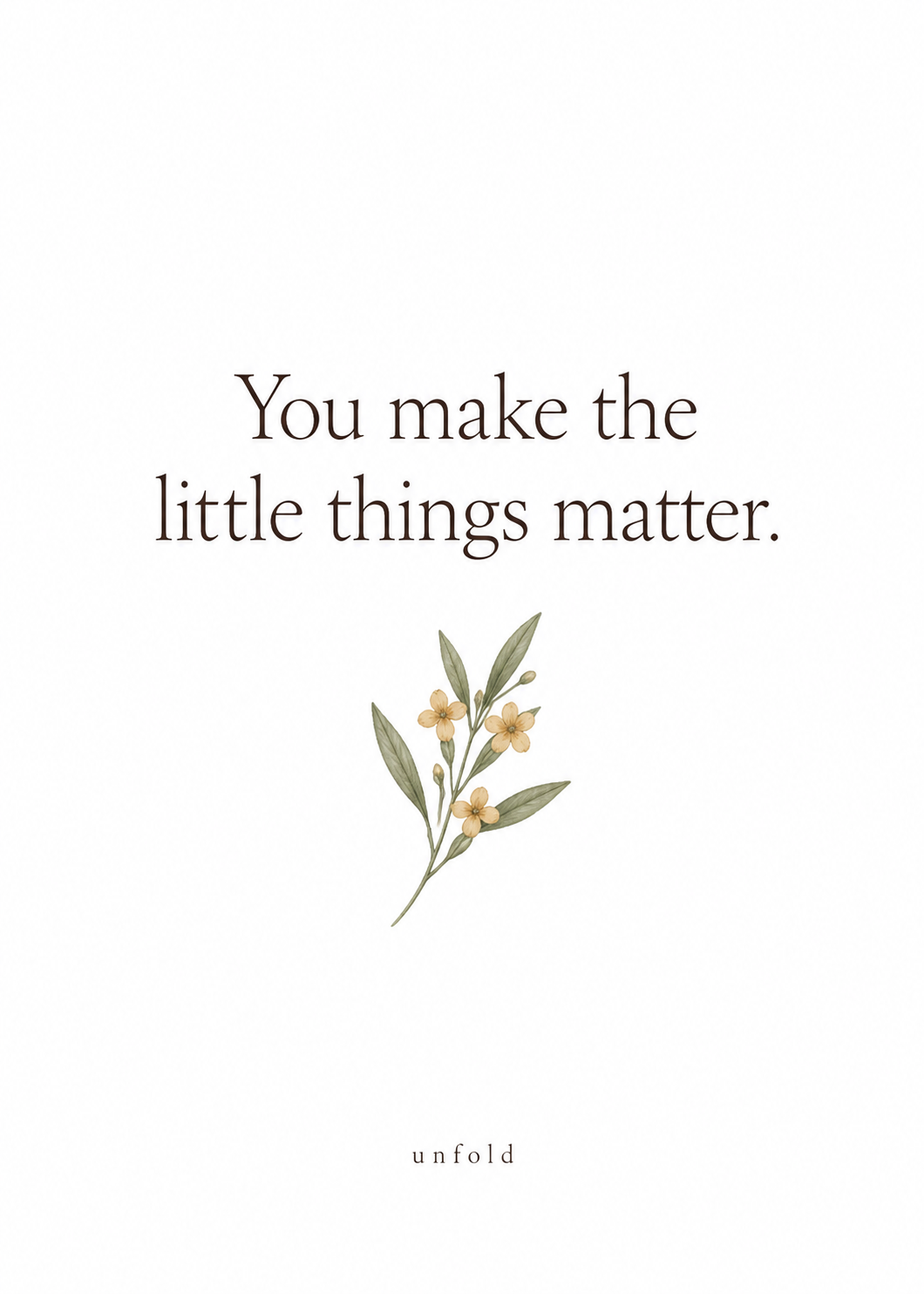 The Little Things Matter