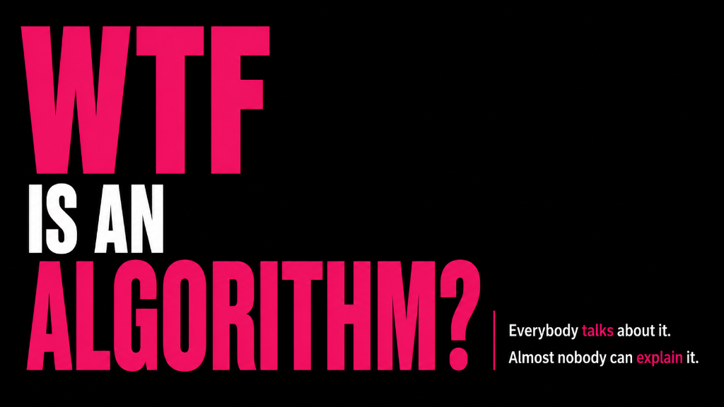 WTF Is an Algorithm?