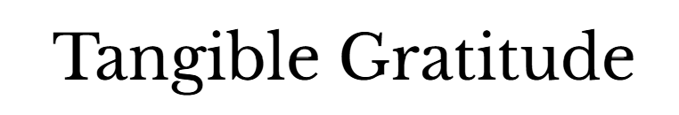Tangible Gratitude