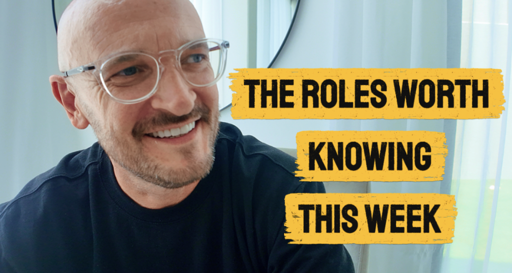 The Roles Worth Knowing This Week, with Chris
