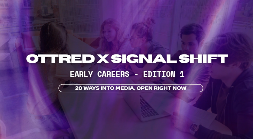 OTTRED x Signal Shift Early Careers, Edition 1