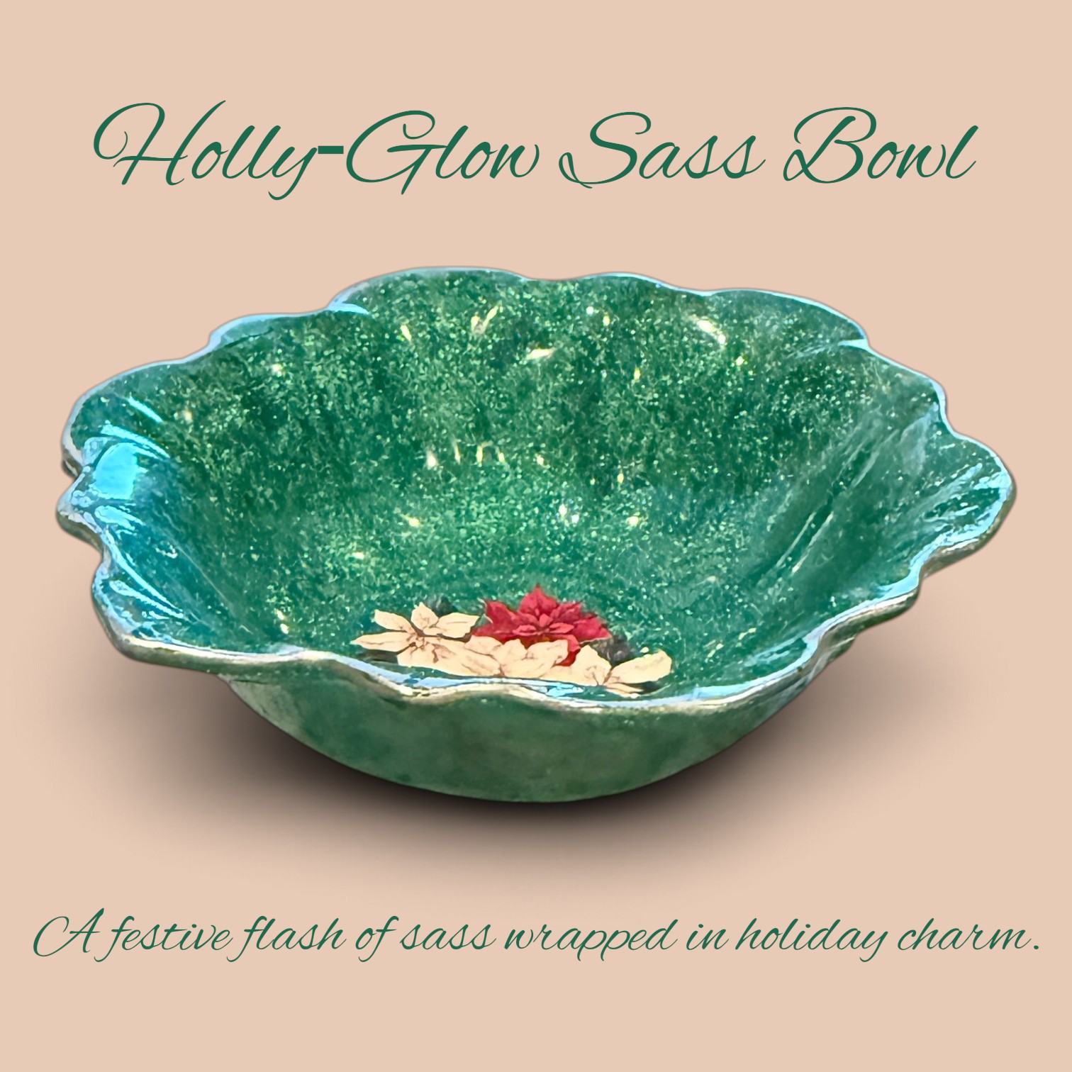Holly-Glow Sass Bowl - glossy emerald-green scalloped bowl with a festive red and cream floral decal on a tan background
