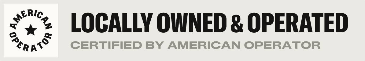 Locally Owned & Operated — Certified by American Operator