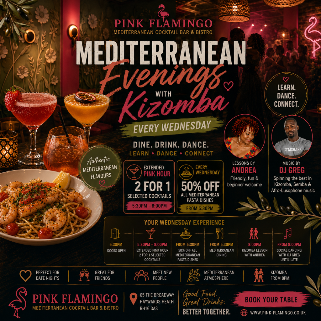 Mediterranean Evenings with Kizomba at Pink Flamingo — every Wednesday: dine on authentic Mediterranean flavours, 2-for-1 cocktails and 50% off pasta from 5:30pm, Kizomba lessons by Andrea and DJ Greg from 8pm