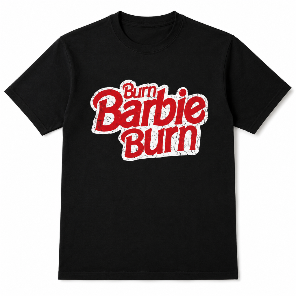 "Burn Barbie Burn" T-Shirt