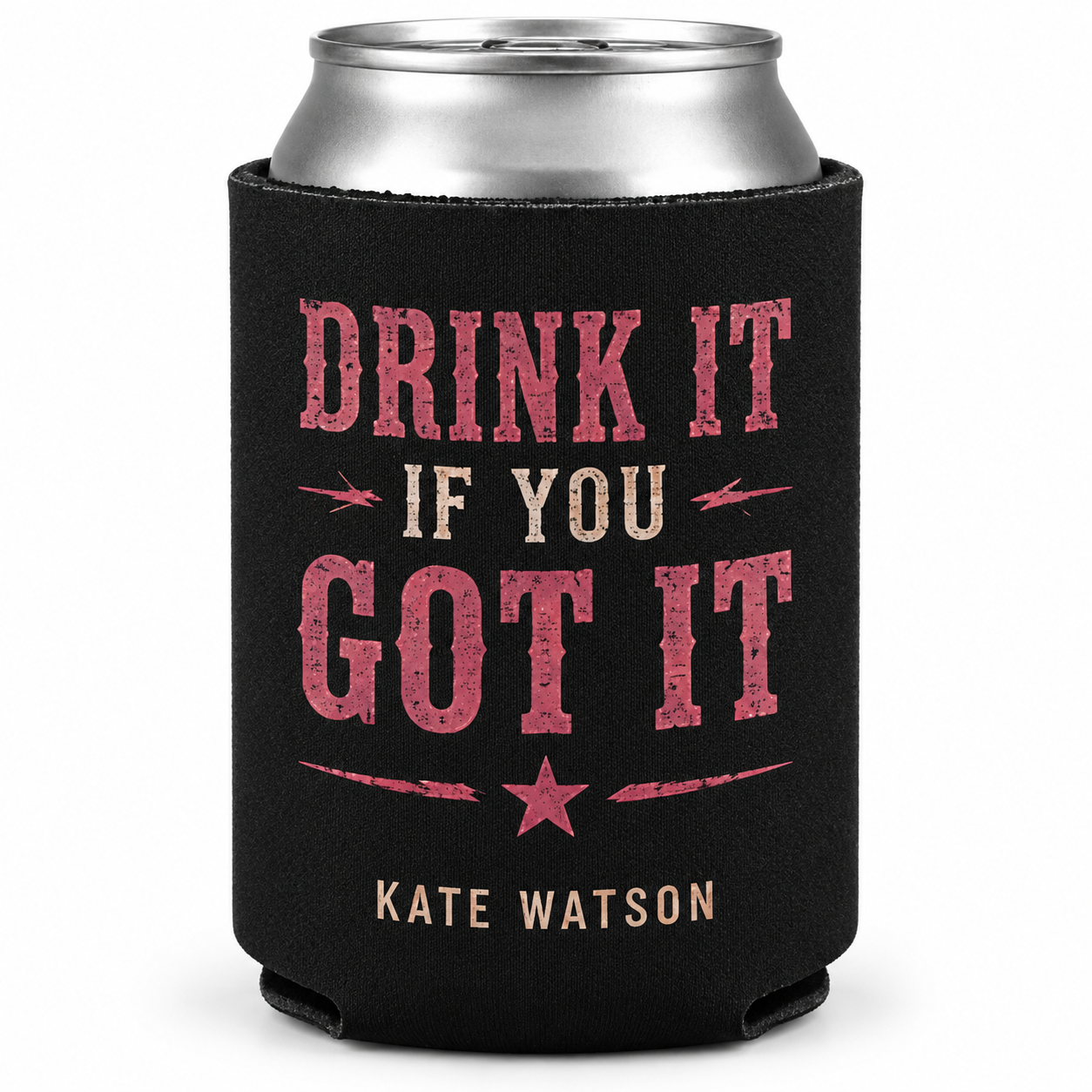 "Drink It If You Got It" Black Can Cooler