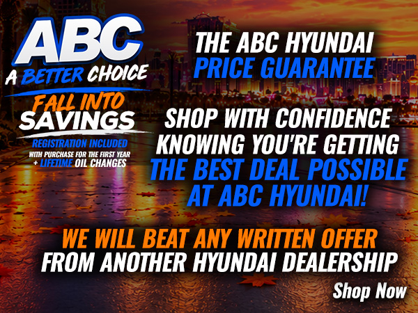 The ABC Hyundai Price Guarantee - We will beat any written offer from another Hyundai dealership