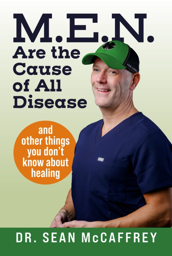 M.E.N. Are the Cause of All Disease by Dr. Sean McCaffrey