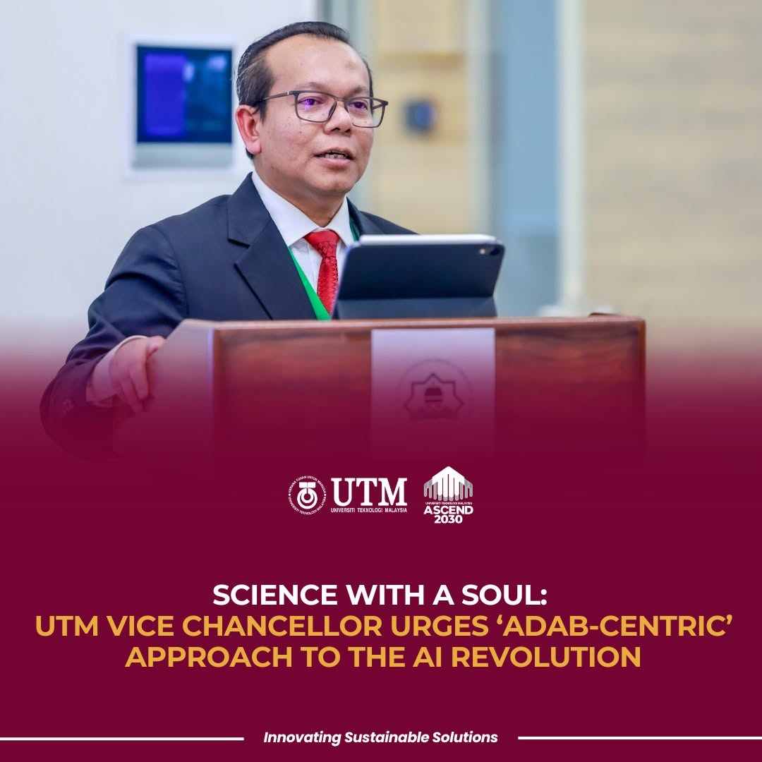 Science with a soul: UTM Vice Chancellor urges an adab centric approach to the AI revolution