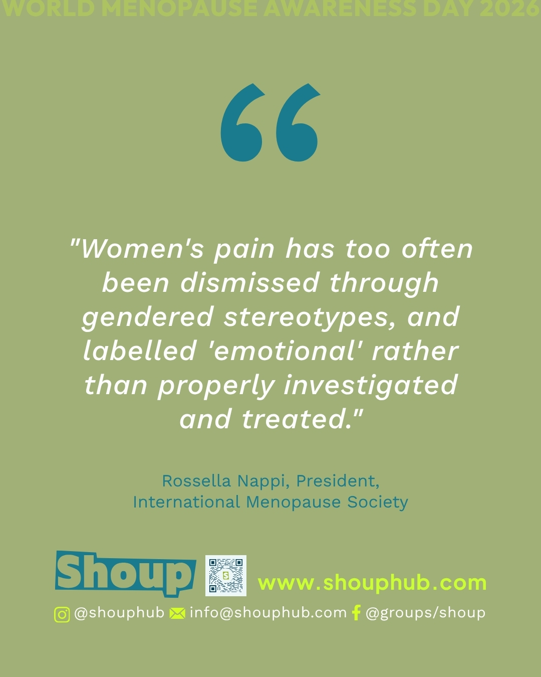 Quote from Rossella Nappi, President of the International Menopause Society, on women’s pain being dismissed as emotional