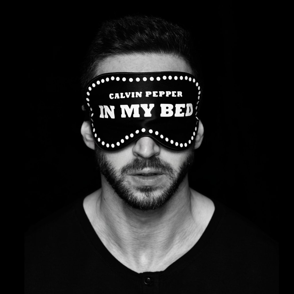 Calvin Pepper – In My Bed