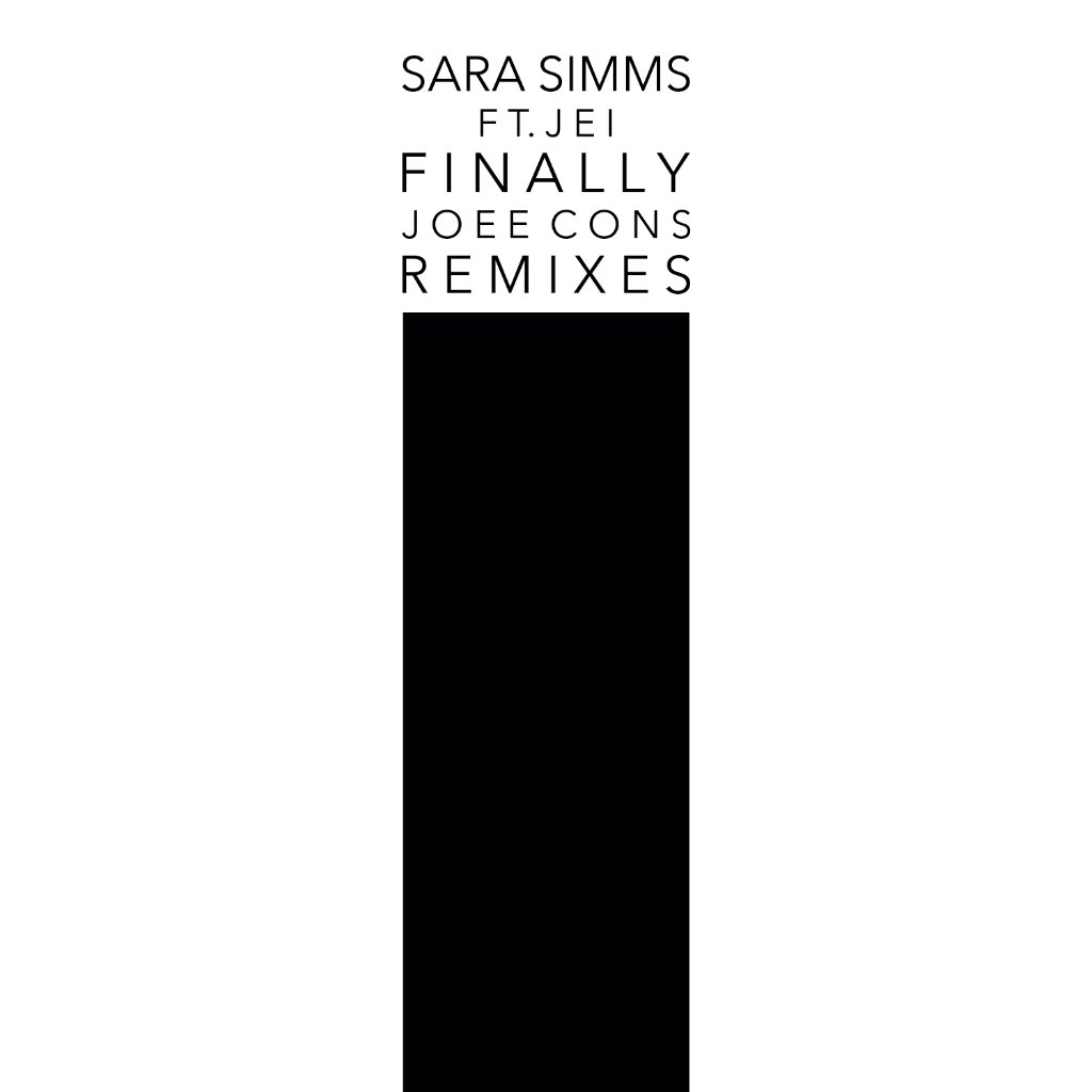 Sara Simms ft. JEI – Finally (Joee Cons Remixes)