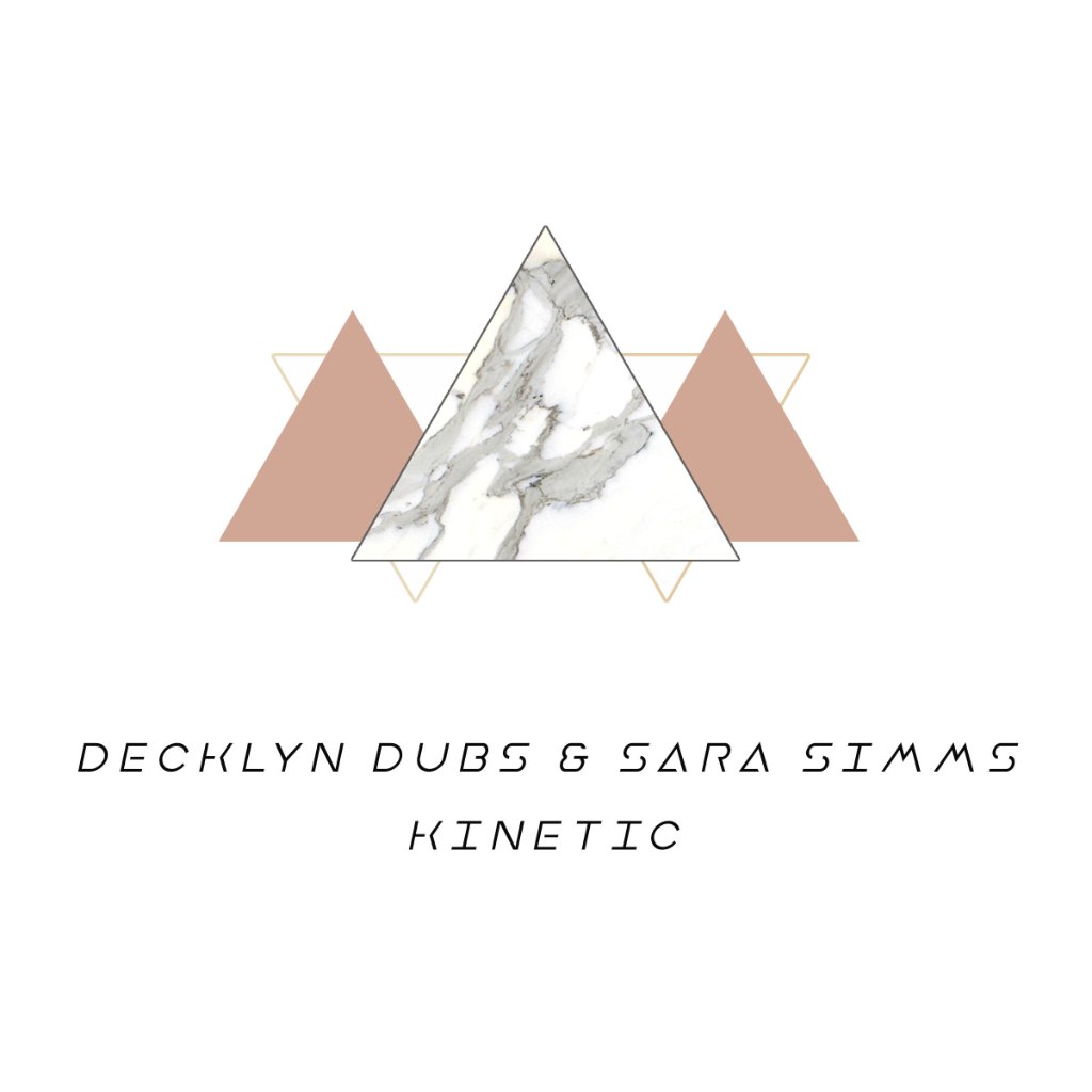 Decklyn Dubs & Sara Simms – Kinetic
