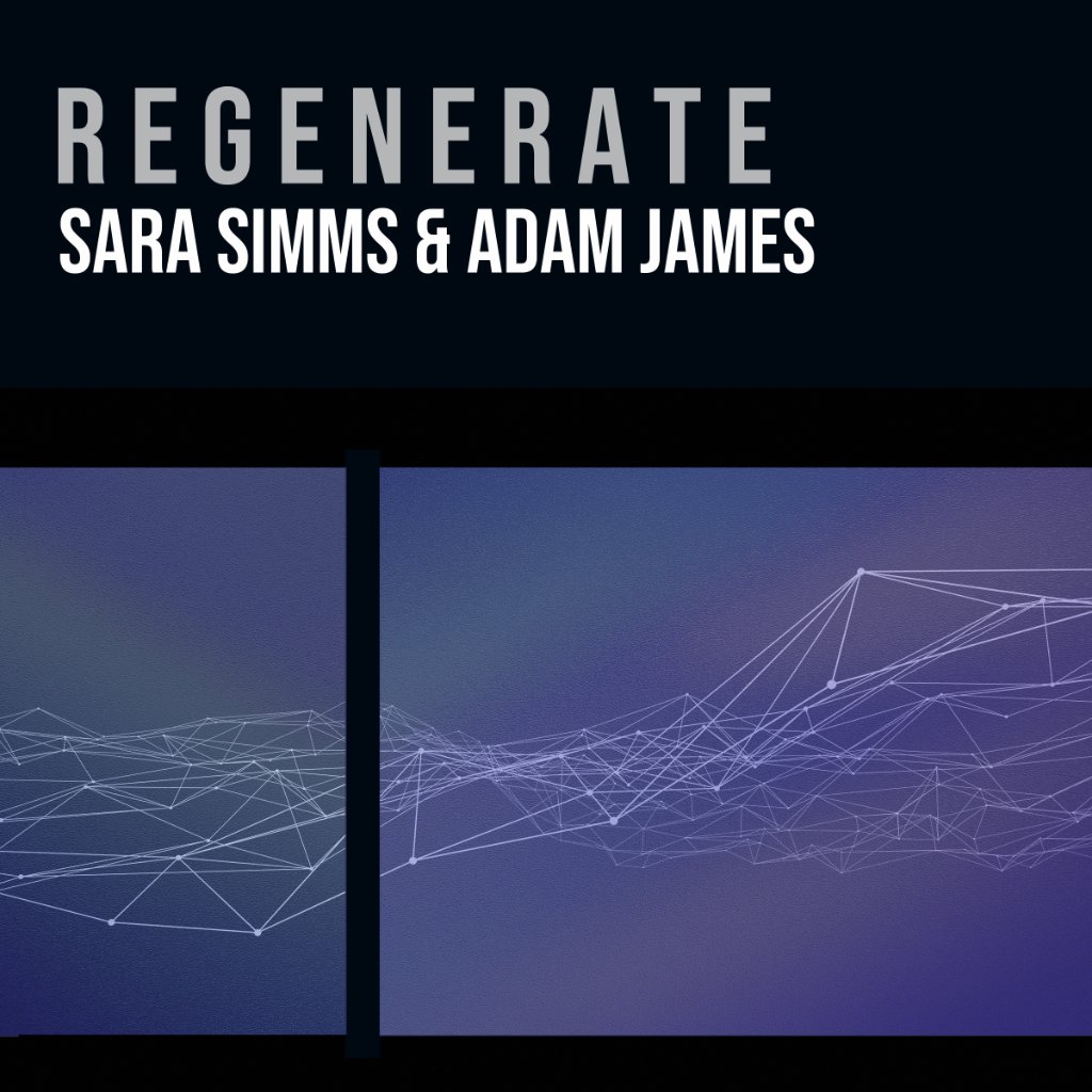 Sara Simms & Adam James – Regenerate