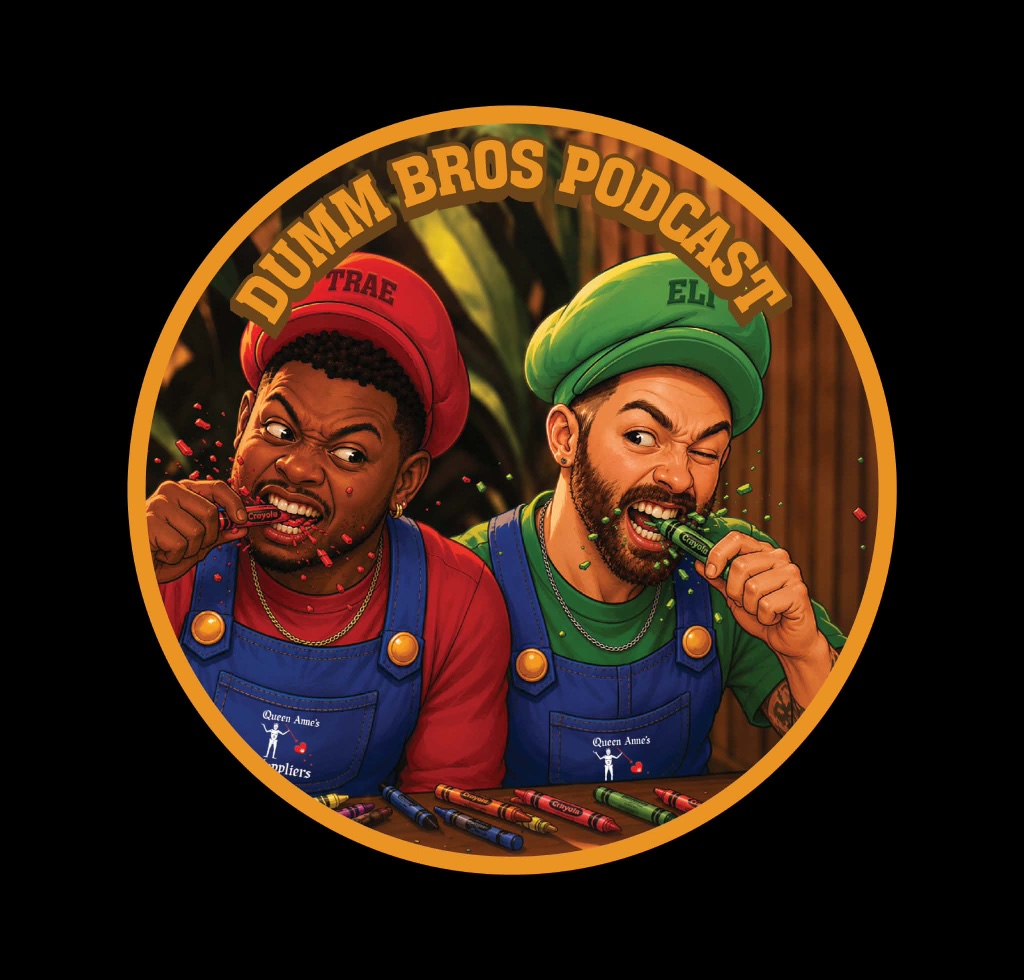 Dumm Bros Podcast