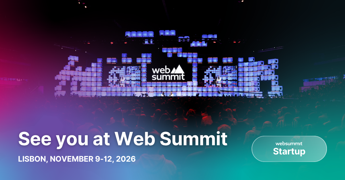 See you at Web Summit, Lisbon, November 9-12, 2026