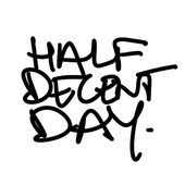 Half Decent Day