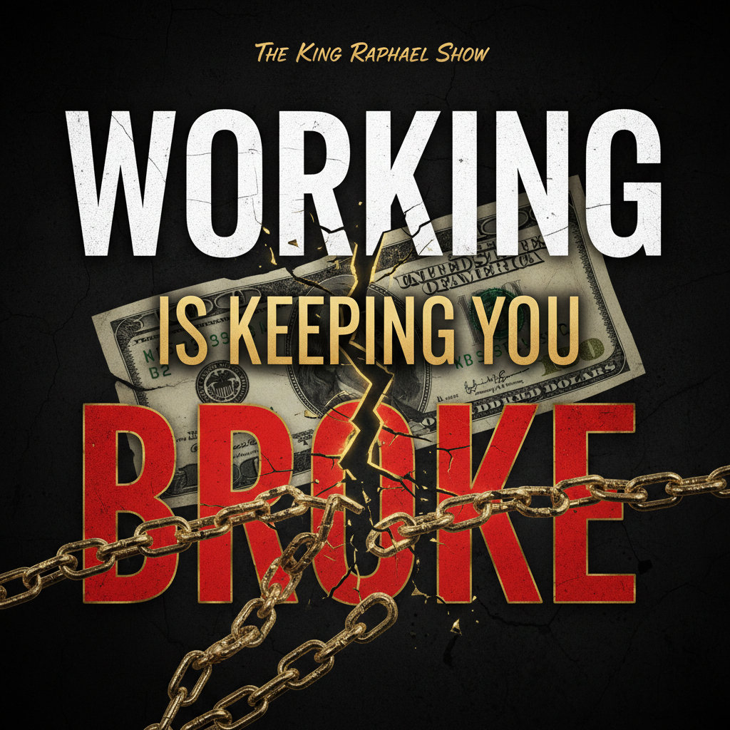 Working Is Keeping You Broke