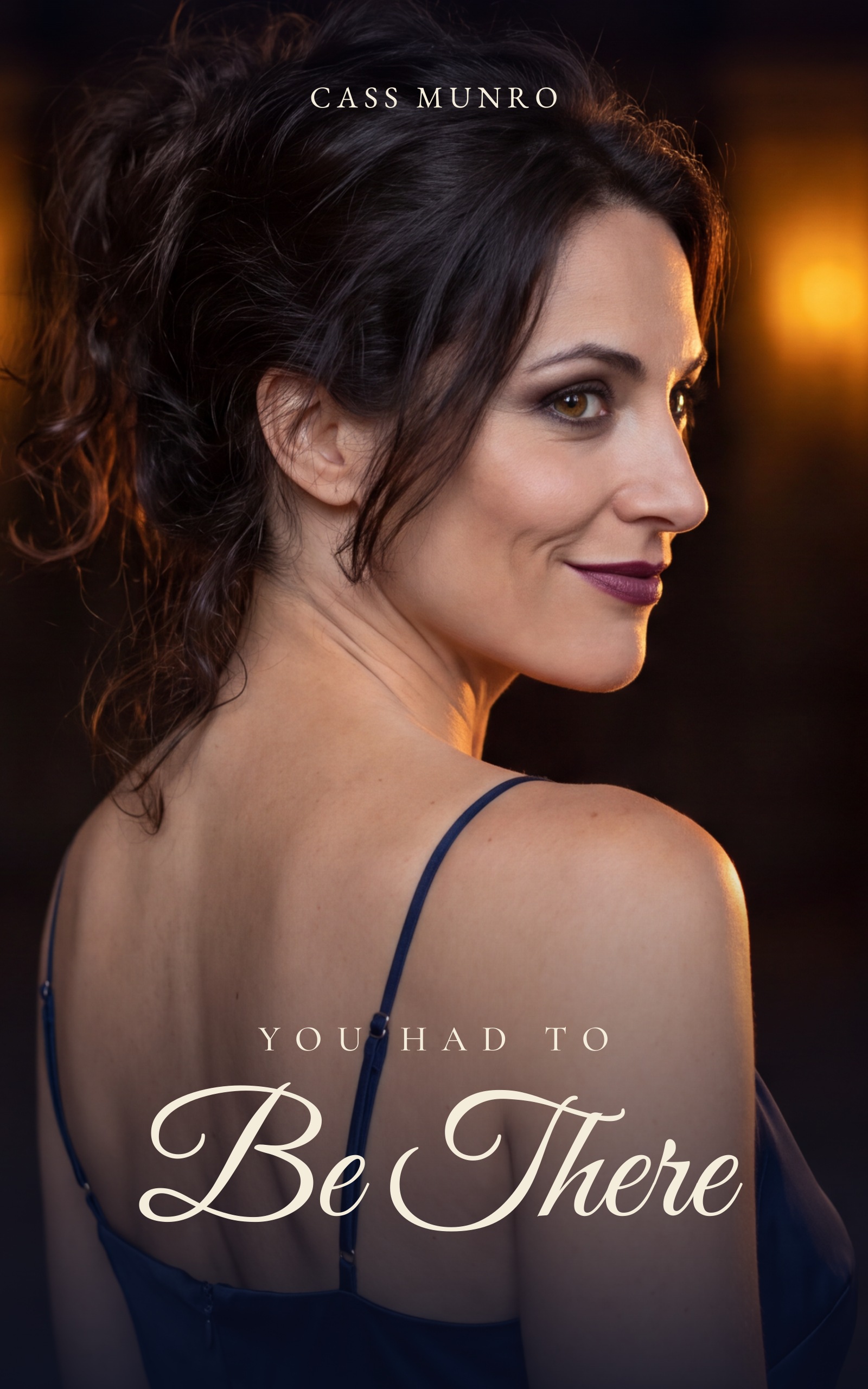 Cover of You Had to Be There by Cass Munro