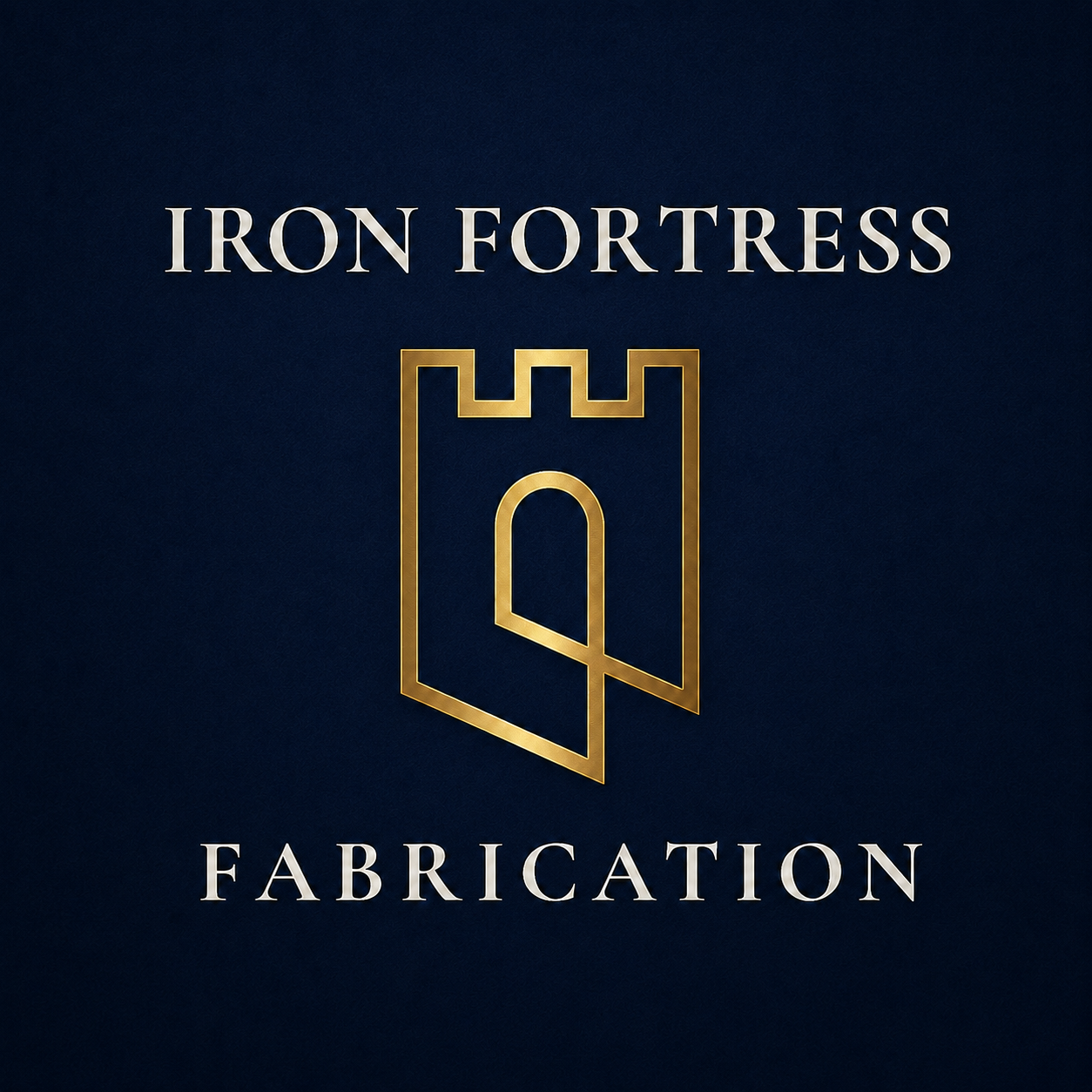Iron Fortress Fabrication