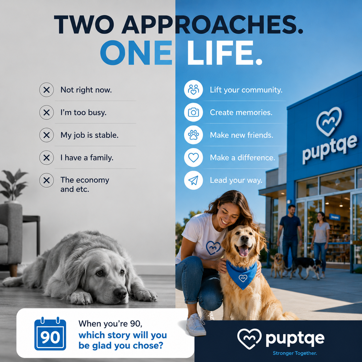 Two approaches, one life — the excuses that hold you back versus the impact you could make with Puptqe