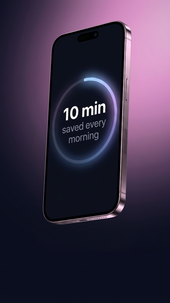 10 minutes saved every morning