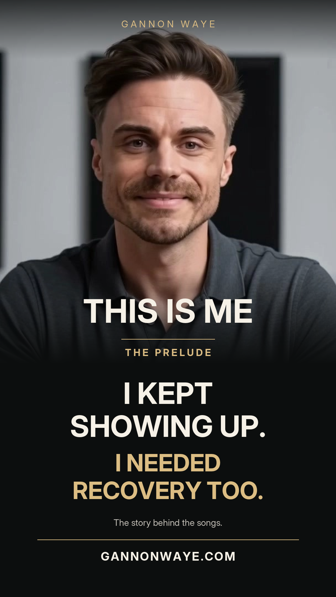 This Is Me, The Prelude. I kept showing up. I needed recovery too.