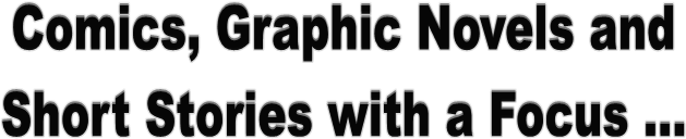 Comics, Graphic Novels and Short Stories with a Focus...