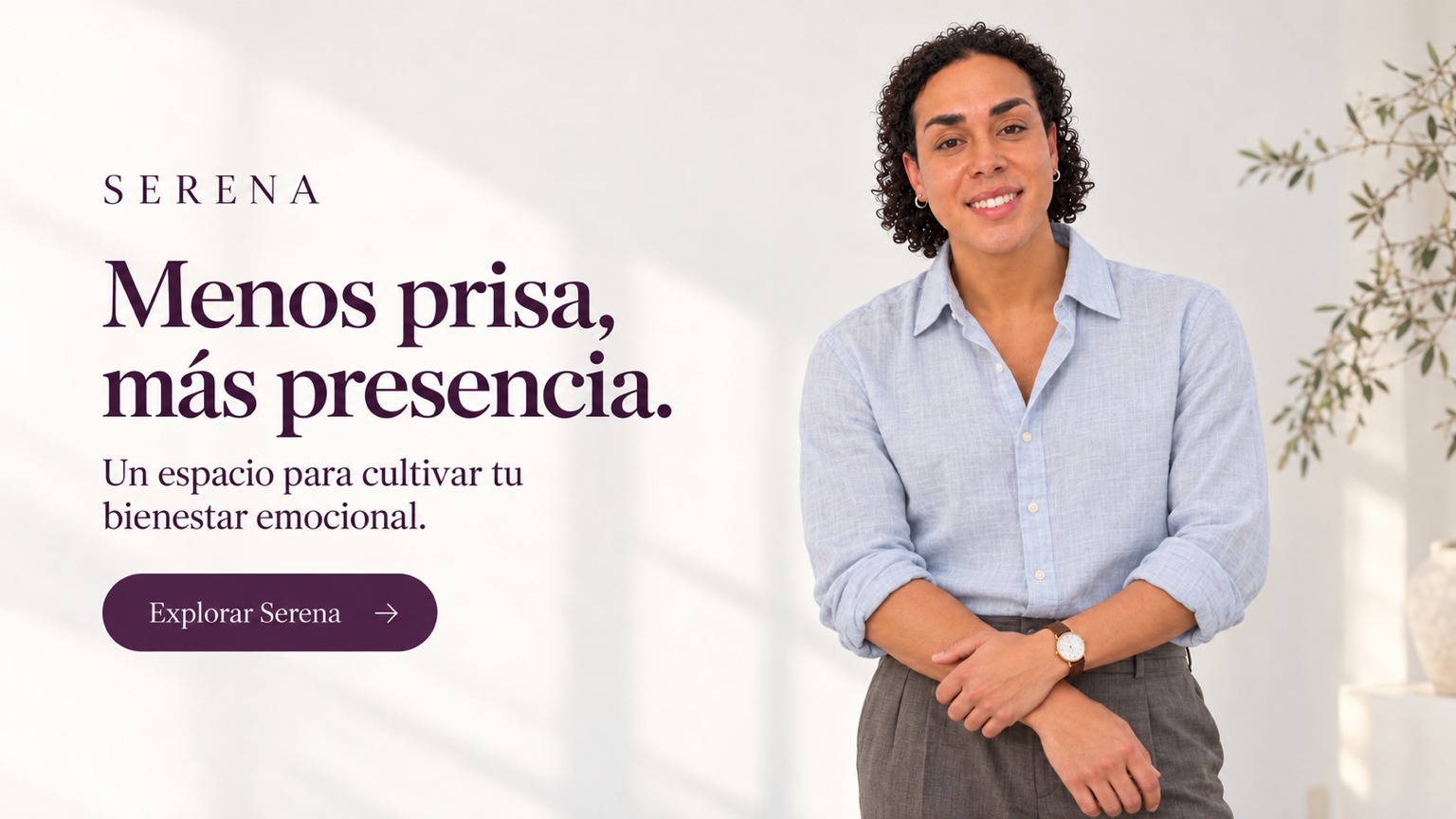 Serena — Menos prisa, más presencia