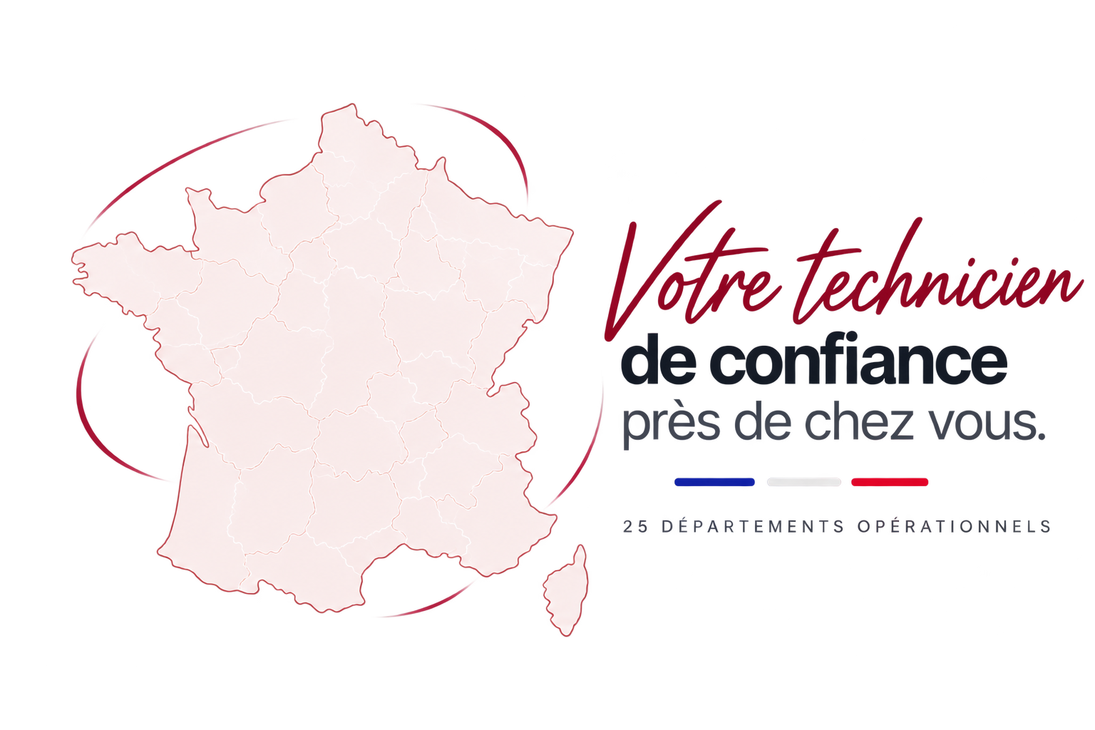 Votre technicien de confiance près de chez vous – 25 départements opérationnels