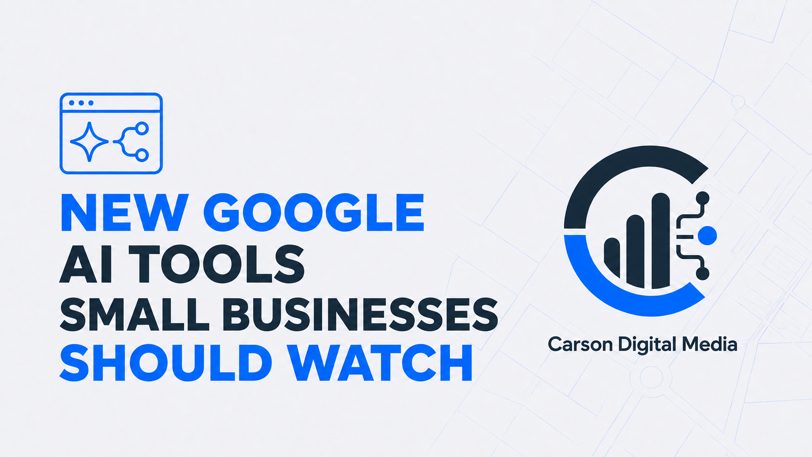 New Google AI Tools Small Businesses Should Watch