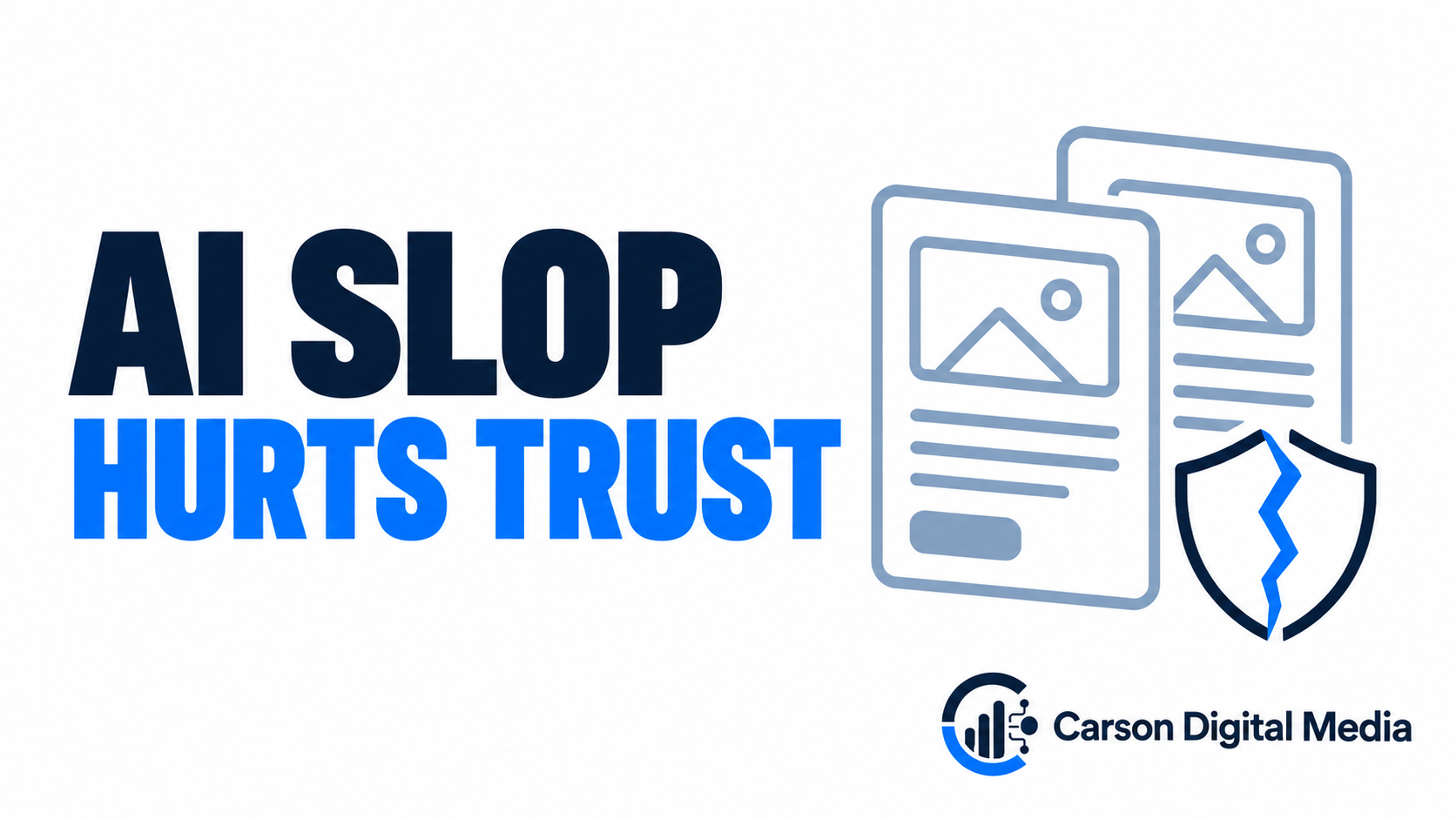 AI Slop Hurts Trust graphic showing generic flyer icons and a cracked shield