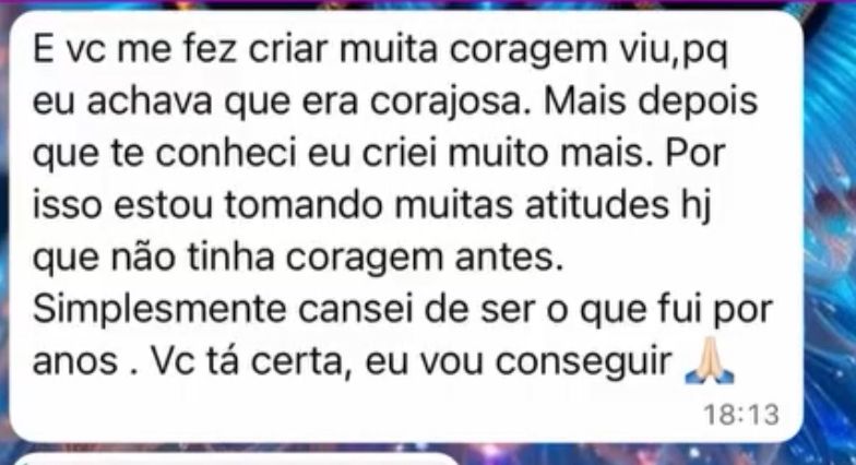 Você me fez criar muita coragem