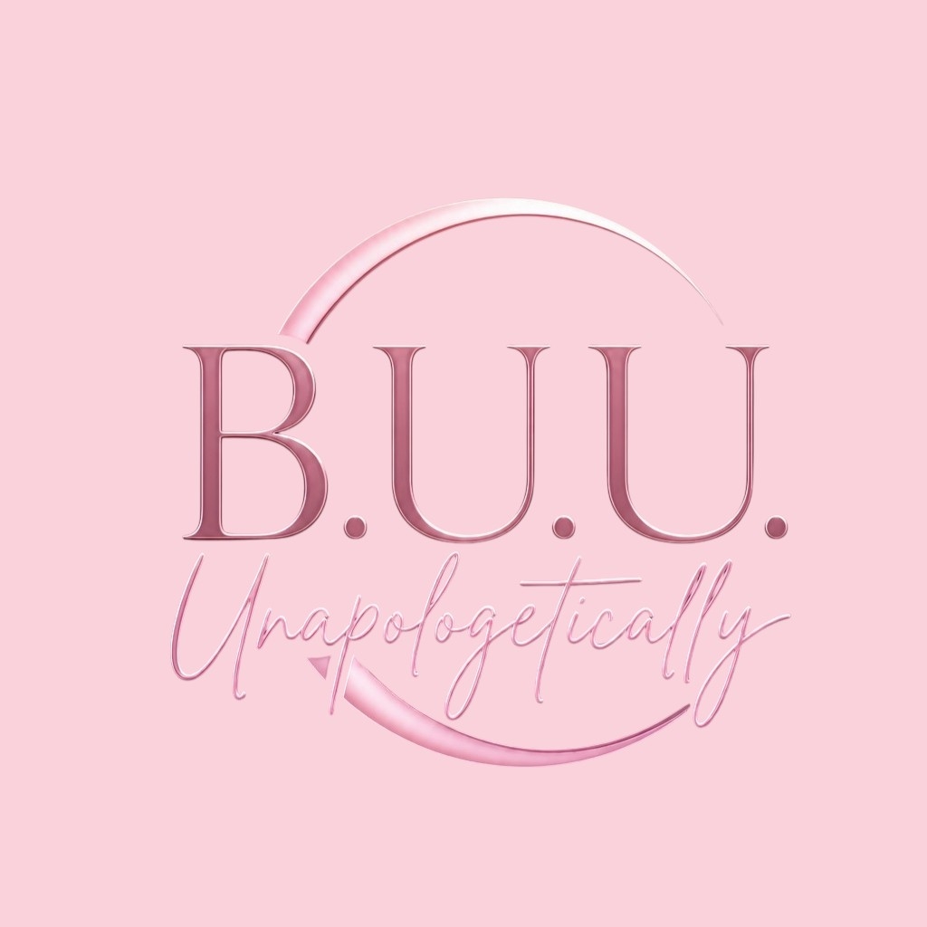B.U.U. — Becoming Unapologetically Us