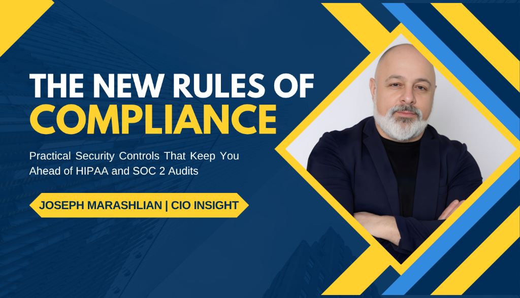 New compliance rules — HIPAA and SOC 2 — Joseph Marashlian CIO