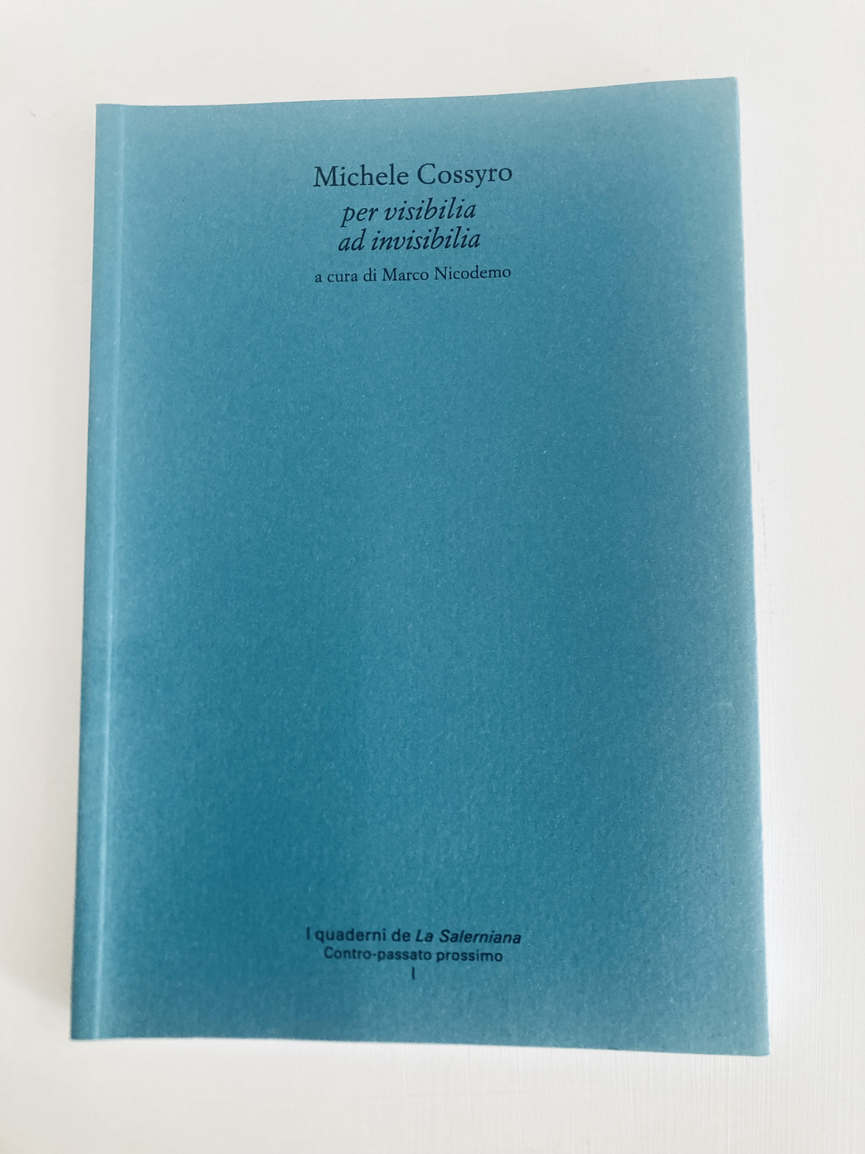 Michele Cossyro – per visibilia ad invisibilia