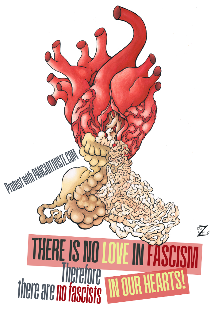 There is No Love in Fascism — Therefore There Are No Fascists in Our Hearts!