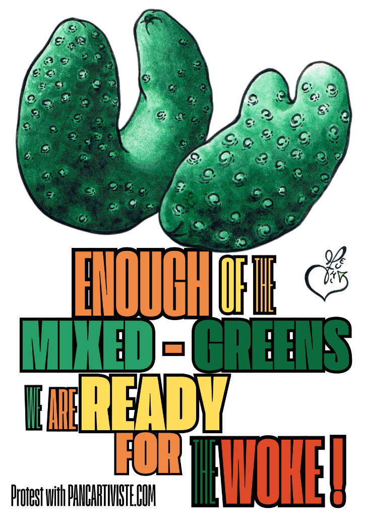 Enough of the Mixed-Greens — We Are Ready for the Woke!