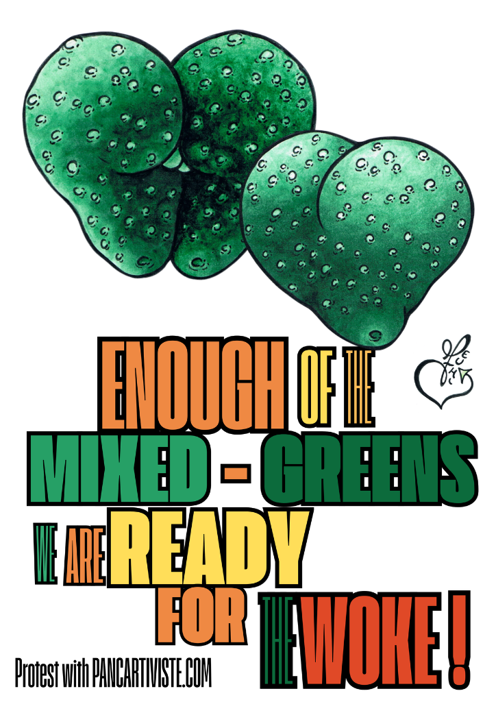 Enough of the Mixed-Greens — We Are Ready for the Woke!