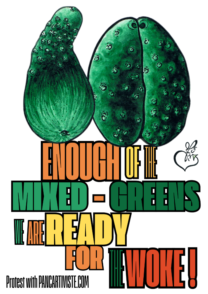 Enough of the Mixed-Greens — We Are Ready for the Woke!