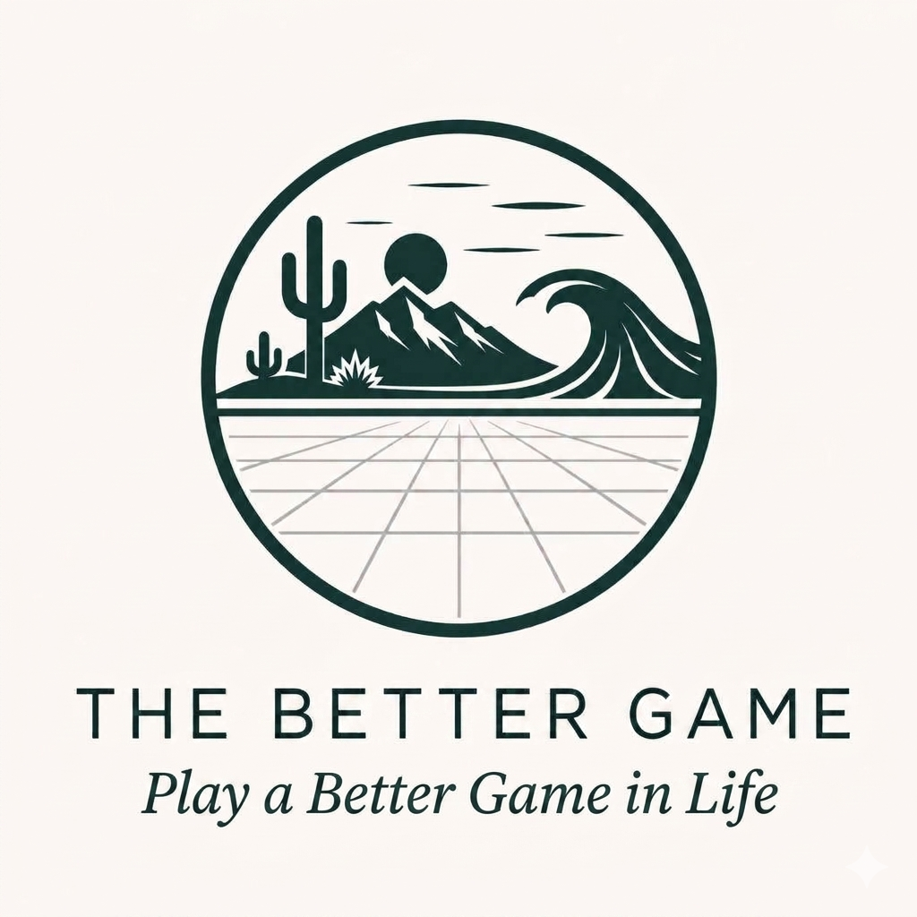 The Better Game — Play a Better Game in Life