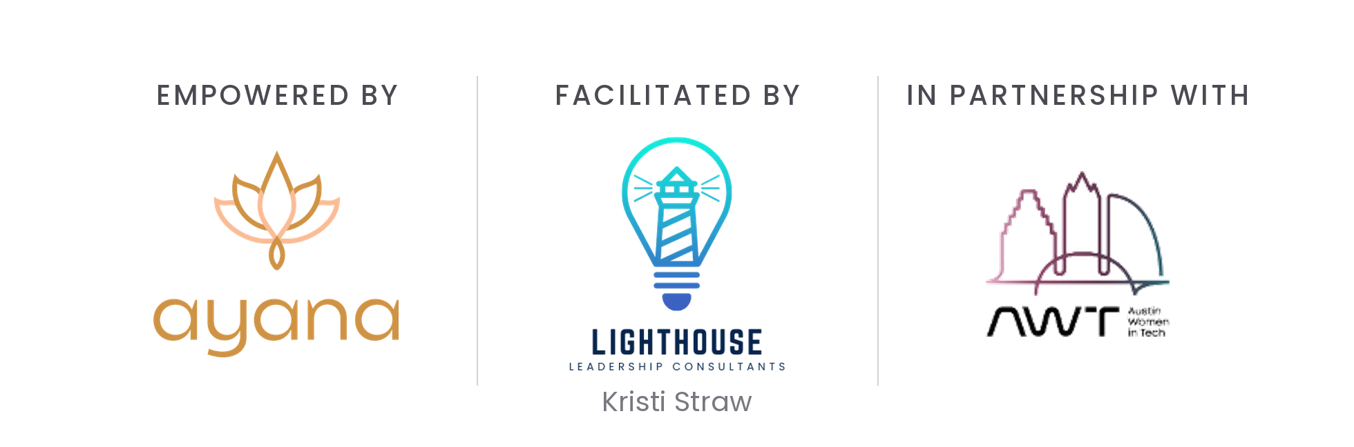 Empowered by Ayana · Facilitated by Lighthouse Leadership Consultants · In Partnership with Austin Women in Tech